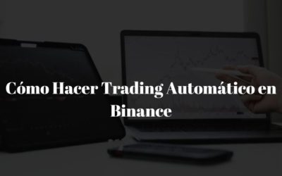 Cómo Hacer Trading Automático en Binance